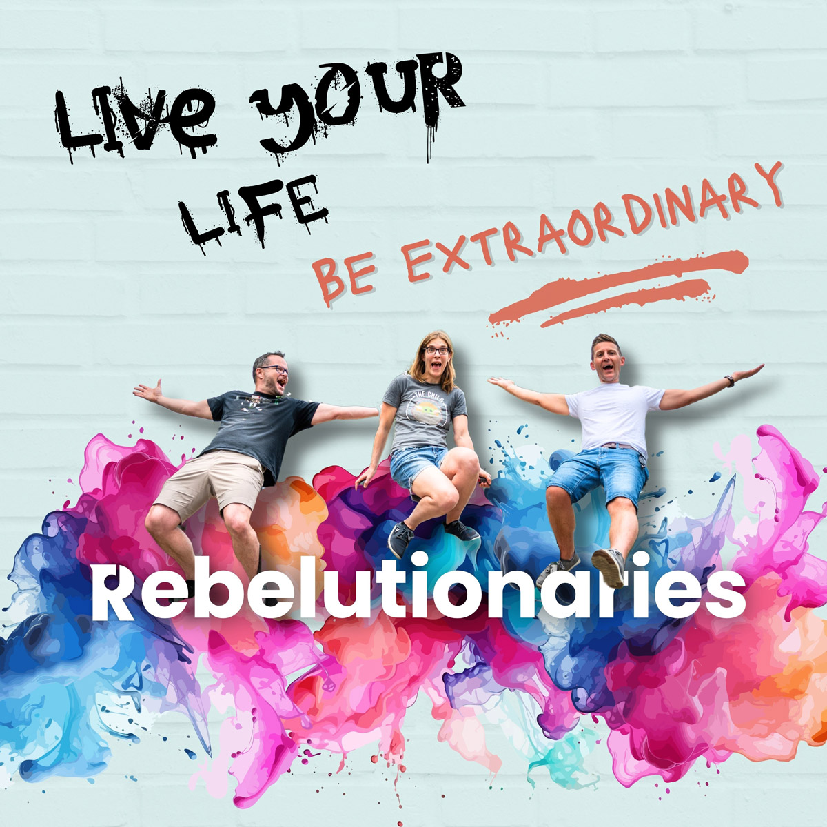 Rebelutionaries---Live-your-Life-Be-Extraordinary